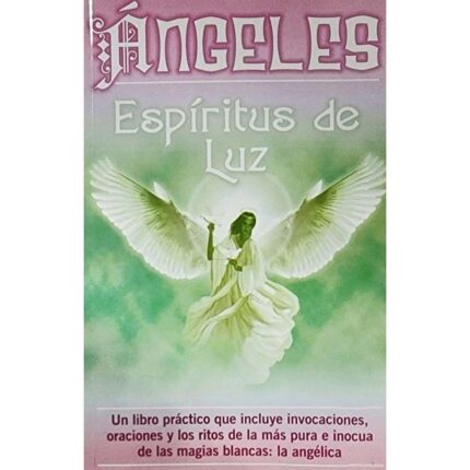 Angeles Espíritus De Luz Invocaciones Rituales Magia Blanca