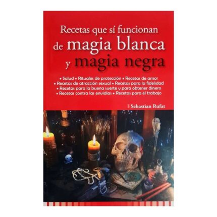 Recetas Que Sí Funcionan De Magia Blanca Y Magia Negra