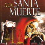Libro Santa Muerte Prácticas Del Culto A La Santa Muerte
