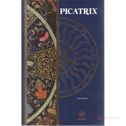 Picatrix: El Grimoire Antiguo de Magia Astrológica y Ciencias Ocultas