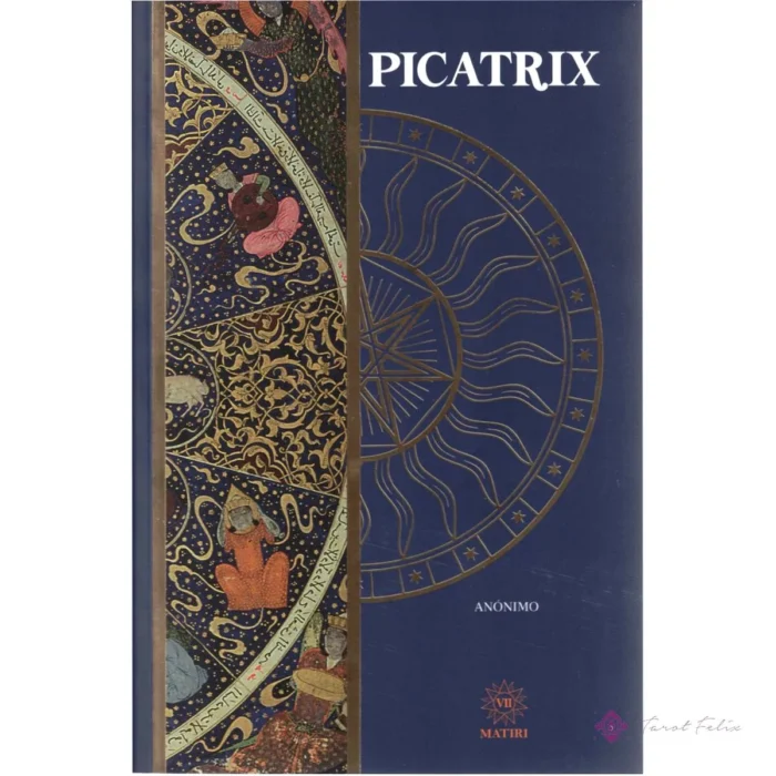 Picatrix: El Grimoire Antiguo de Magia Astrológica y Ciencias Ocultas
