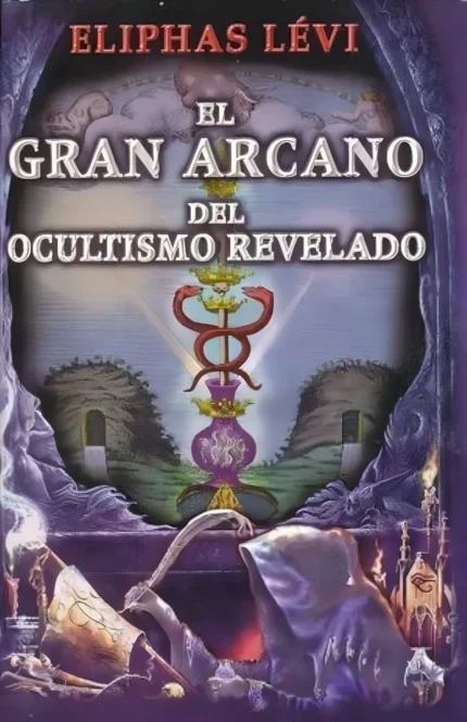Libro El Gran Arcano Del Ocultismo Revelado
