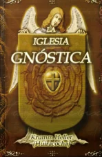 iglesia gnóstica historia y ritual krumm heller guía esotérica
