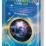 los espiritus hablan comunicacion espiritual michael mayo