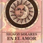 signos solares en el amor desiree roby antilla guía astrológica