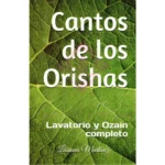 Cantos De Los Orishas: Lavatorio Y Ozain Completo