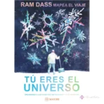 Tú Eres El Universo Meditación Y Conexión De Ram Dass 203Pag
