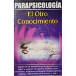 Parapsicología El Otro Conocimiento Estudio Mente Fantasmas