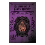 El Libro De La Santa Muerte Rituales Oraciones Trabajos