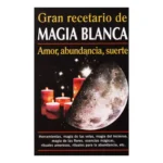 Gran Recetario de Magia Blanca