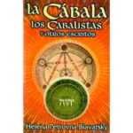 La Cábala Los Cabalistas y Otros Escritos