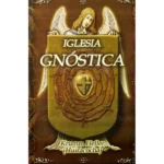 La Iglesia Gnóstica Historia y Ritual