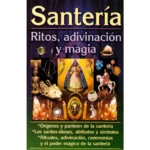 Santería: Guía Completa De Rituales