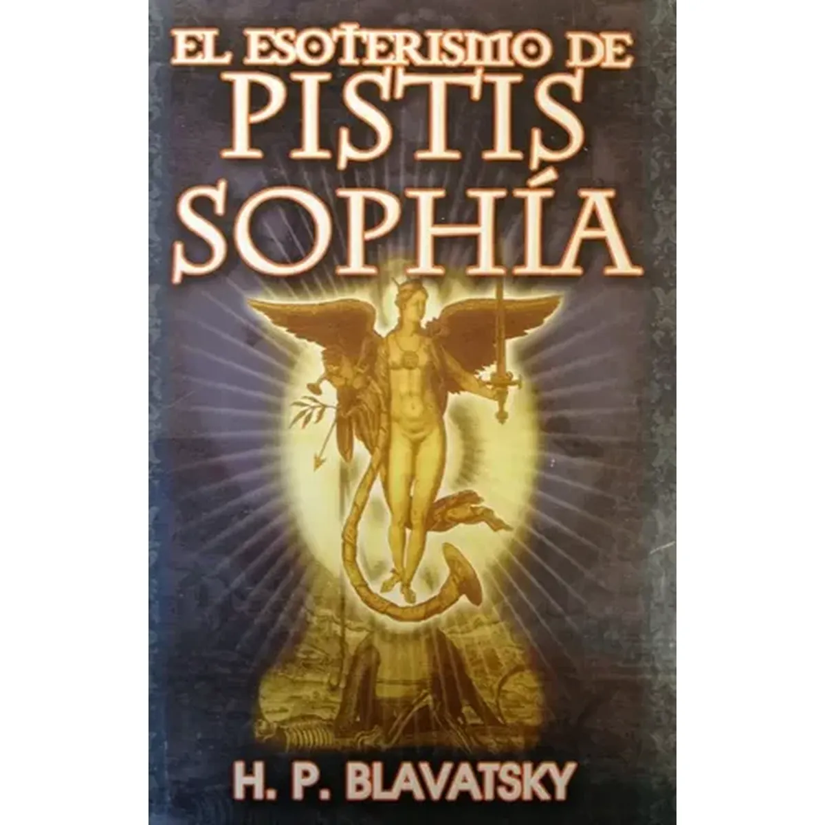 El Esoterismo de Pistis Sophía | H. P. Blavatsky | Berbera El Esoterismo de Pistis Sophía | H. P. Blavatsky | Berbera