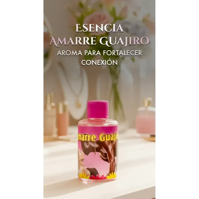 Esencia Amarre Guajiro | Conexión Fuerte y Unión - Image 2