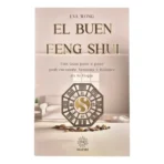 El Buen Feng Shui | Eva Wong | Armonía en Tu Hogar | Editorial EMU