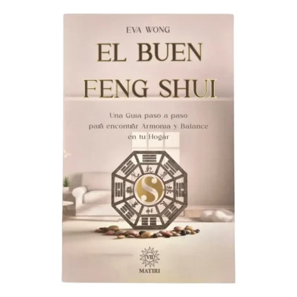 El Buen Feng Shui | Eva Wong | Armonía en Tu Hogar | Editorial EMU