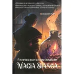 Recetas de Magia Blanca y Magia Negra | Editorial EMU | Rituales
