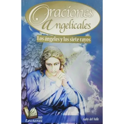 Oraciones Angelicales: Los Ángeles y los Siete Rayos | Editorial Más Lectores