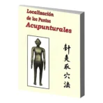 Localización de los Puntos Acupunturales | Sabiduría y Medicina Tradicional | ILMO