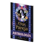 Elige tu pareja con la Astrología | Sabiduría de los Signos y el Amor | Editorial Tomo