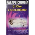 Parapsicología: El Otro Conocimiento | Fenómenos Psi y Misterios | Ediciones VIMAN