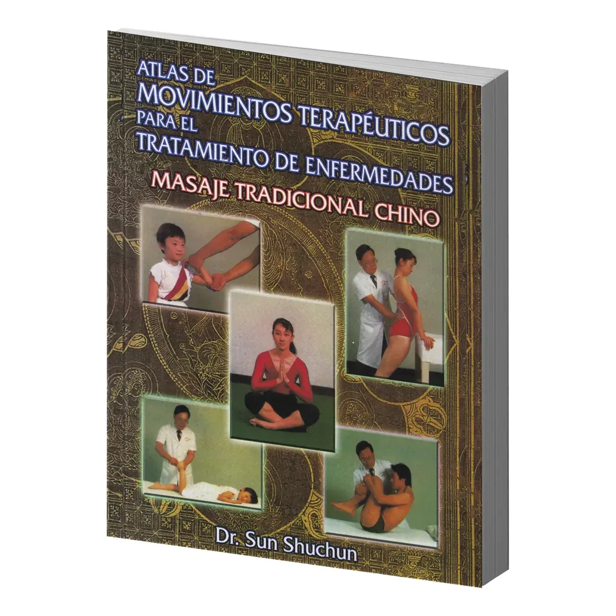 Atlas Movimientos Terapéuticos | Dr. Sun Shuchun | Medicina China Atlas Movimientos Terapéuticos | Dr. Sun Shuchun | Medicina China