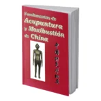 Fundamentos de Acupuntura y Moxibustión de China | Sabiduría y Medicina Tradicional | ILMO