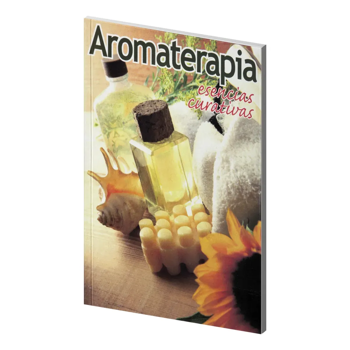 Aromaterapia | Esencias Curativas y Bienestar Natural | RTM Ediciones Aromaterapia | Esencias Curativas y Bienestar Natural | RTM Ediciones