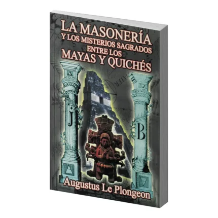 La Masonería y los Misterios Sagrados | Le Plongeon | Berbera