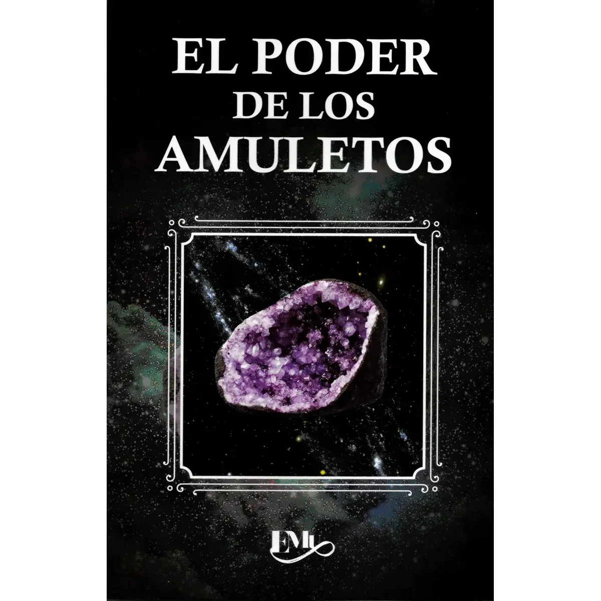 El Poder de los Amuletos | Editorial EMU | Guía de Protección El Poder de los Amuletos | Editorial EMU | Guía de Protección